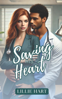 Saving His Heart A Medical Workplace Romance