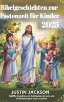Bibelgeschichten zur Fastenzeit für Kinder 2025