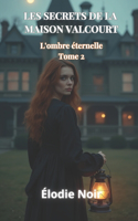 Les Secrets de la Maison Valcourt