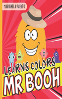 Mr Booh Learns Colors