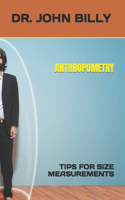 Anthropometry: Tips for Size Measurements