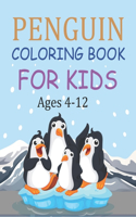 Penguin Coloring Book For Kids Ages 4-12: Adults Penguins Coloring Book