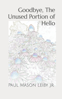 Goodbye, The Unused Portion of Hello