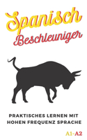 Spanisch Beschleuniger: praktisches lernen mit hohen frequenz sprache A1 A2(Sprachen Schnell Lernen)