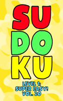 Sudoku Level 1: Super Easy! Vol. 20: Play 9x9 Grid Sudoku Super Easy Level Volume 1-40 Play Them All Become A Sudoku Expert On The Road Paper Logic Games Become Sma