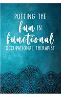 Putting the fun in functional - Occupational Therapist