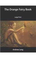 The Orange Fairy Book: Large Print