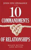 10 Commandments of Relationships: Relate Better, Love Better