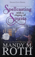 Spellcasting with a Chance of Spirits: A Paranormal Women's Fiction Romance Novel(3 Grimm Cove)