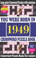 You Were Born in 1949: Crossword Puzzle Book: Crossword Games for Puzzle Fans & Exciting Crossword Puzzle Book for Adults With Solution