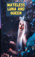 Mateless Luna and Queen