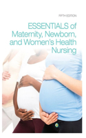 Essentials of Maternity, Newborn, and Women's Health