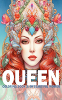 Queen Coloring Book 3: 60 Beautiful Women: Adult/Teens Coloring Book - Beautiful Women Of European Heritage For You To Color And Paint