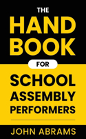 Handbook for School Assembly Performers