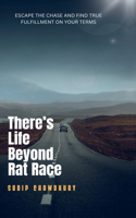 There's Life Beyond Rat Race