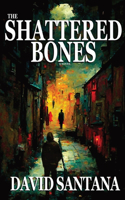 Shattered Bones