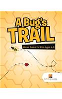 Bug's Trail: Mazes Books for Kids Ages 4-8