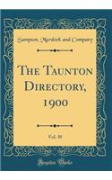 The Taunton Directory, 1900, Vol. 30 (Classic Reprint)