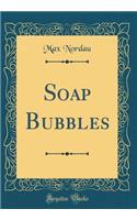Soap Bubbles (Classic Reprint)