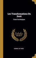 Les Transformations Du Droit: Étude Sociologique