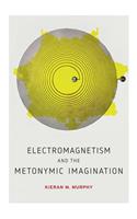 Electromagnetism and the Metonymic Imagination