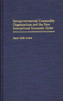Intergovernmental Commodity Organizations and the New International Economic Order