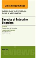 Genetics of Endocrine Disorders, an Issue of Endocrinology and Metabolism Clinics of North America