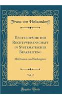 Encyklopädie der Rechtswissenschaft in Systematischer Bearbeitung, Vol. 2: Mit Namen-und Sachregister (Classic Reprint)