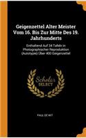 Geigenzettel Alter Meister Vom 16. Bis Zur Mitte Des 19. Jahrhunderts: Enthaltend Auf 34 Tafeln in Photographischer Reproduktion (Autotypie) Ã?ber 400 Geigenzettel