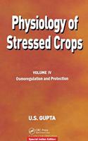 Physiology of Stressed Crops, Vol. 4: Osmoregulation and Protection (Physiology of Stressed Crops)(Special Indian Edition/ Reprint Year : 2020)