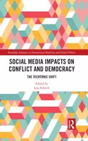 Social Media Impacts on Conflict and Democracy
