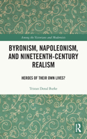 Byronism, Napoleonism, and Nineteenth-Century Realism