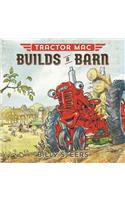 Tractor Mac Builds a Barn: (Tractor Mac)