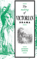 Making of Victorian Drama