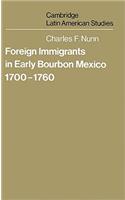 Foreign Immigrants in Early Bourbon Mexico, 1700 1760