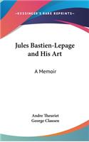 Jules Bastien-Lepage and His Art: A Memoir