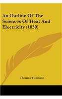 An Outline Of The Sciences Of Heat And Electricity (1830)