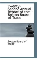 Twenty-Second Annual Report of the Boston Board of Trade