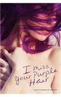 I Miss Your Purple Hair