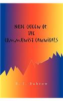 Nude Queen of the Communist Cannibals