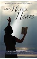 And He Still Hears