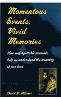 Momentous Events, Vivid Memories