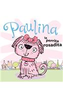 Paulina la perrita rosadita