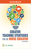 Creative Teaching Strategies for the Nurse Educator