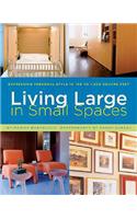 Living Large in Small Spaces: Expressing Personal Style in 100 to 1,000 Square Feet