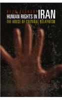 Human Rights in Iran: The Abuse of Cultural Relativism(Pennsylvania Studies in Human Rights)