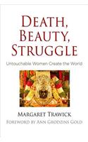 Death, Beauty, Struggle: Untouchable Women Create the World