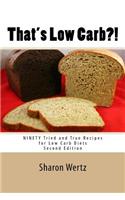 That's Low Carb?! Second Edition