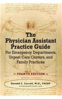 Physician Assistant Practice Guide - FOURTH EDITION