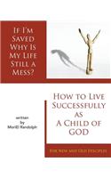 If I'm Saved Why Is My Life Still A Mess?